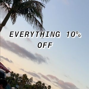 EVERYTHING 10% OFF